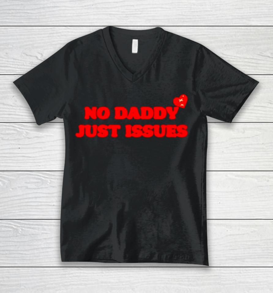 No Daddy Just Issues Heart Unisex V-Neck T-Shirt