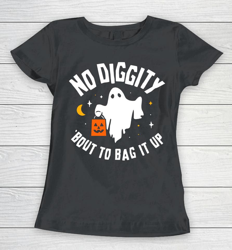 No Diggity Bout To Bag It Up Cute Ghost Halloween Women T-Shirt