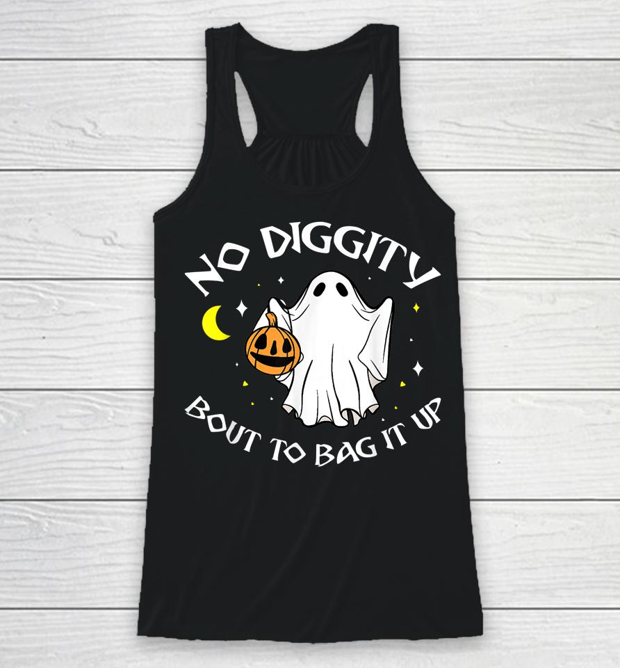 No Diggity Bout To Bag It Up Cute Ghost Halloween Racerback Tank