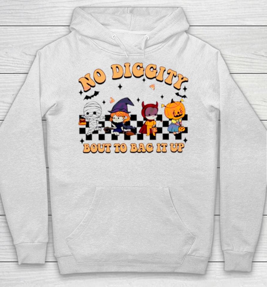 No Diggity Bout To Bag It Up Halloween Funny Hoodie