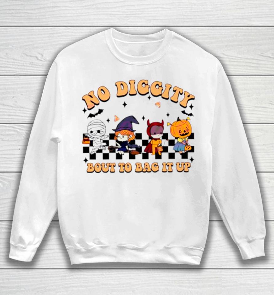 No Diggity Bout To Bag It Up Halloween Funny Sweatshirt