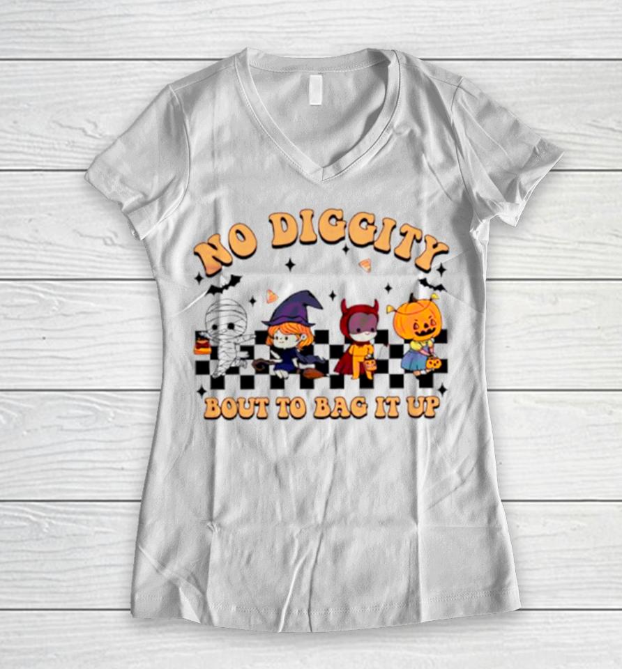 No Diggity Bout To Bag It Up Halloween Funny Women V-Neck T-Shirt