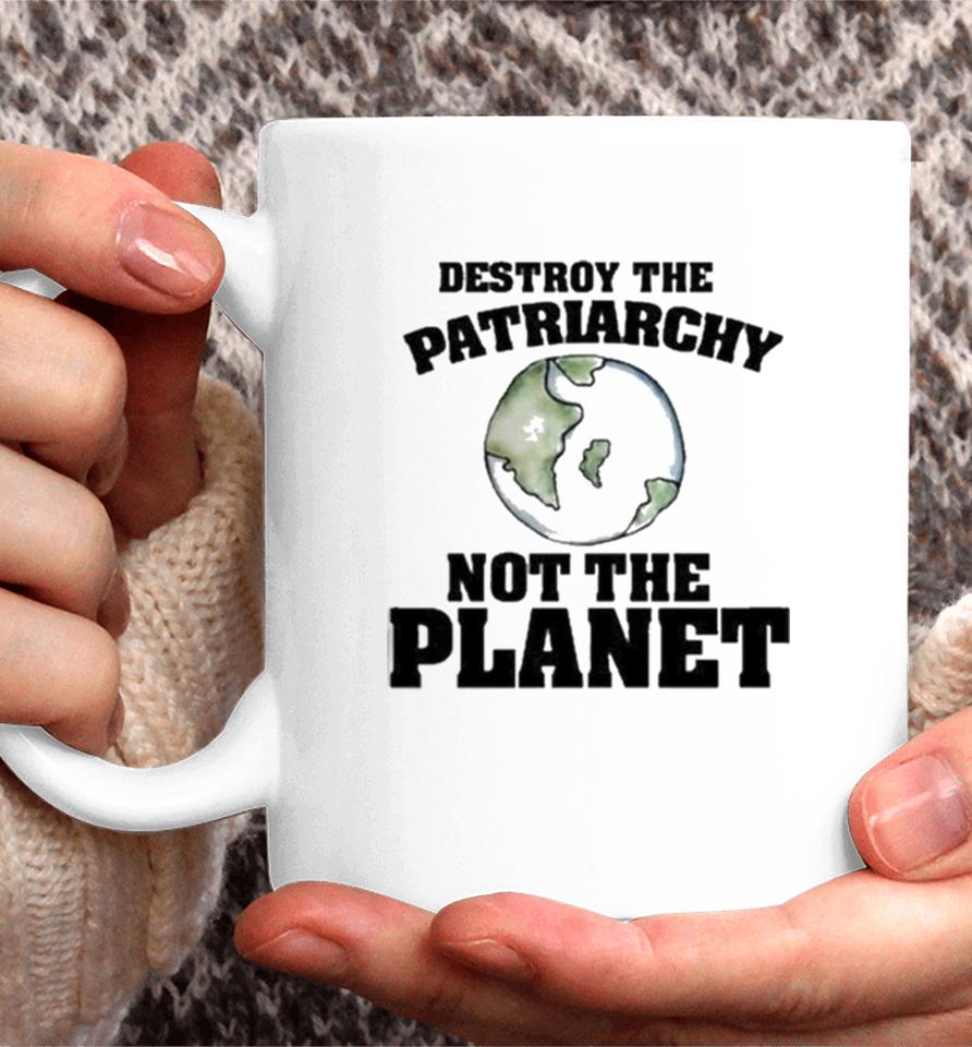 No Gods No Masters Destroy The Patriarchy Not The Planet Coffee Mug