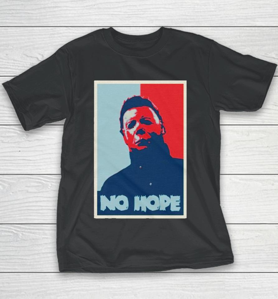 No Hope Michael Myers Halloween Youth T-Shirt