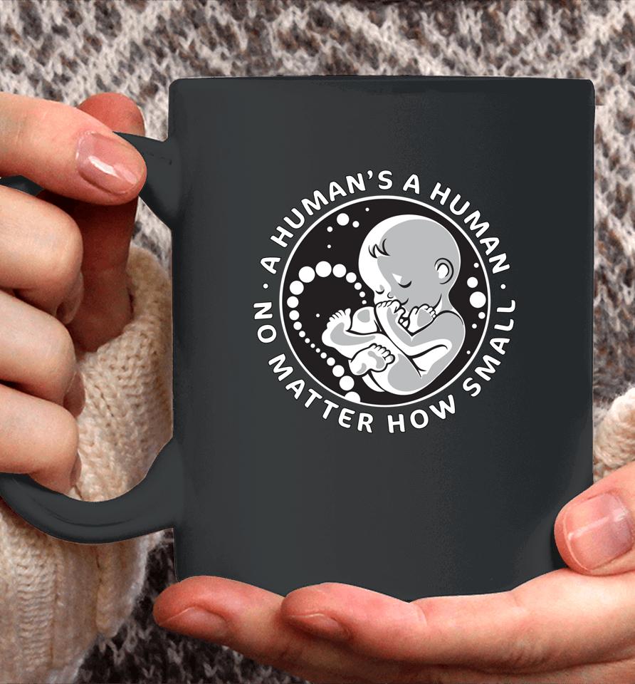 No Matter How Small Pro Life Anti Abortion Coffee Mug