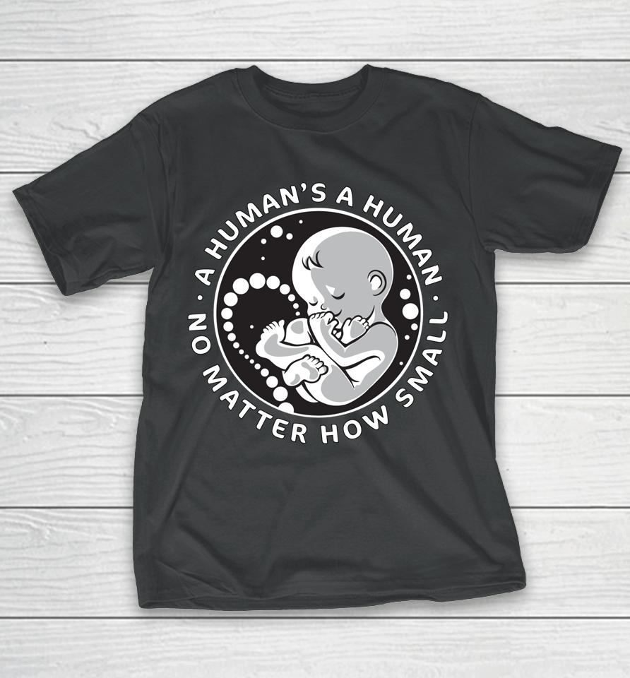 No Matter How Small Pro Life Anti Abortion T-Shirt