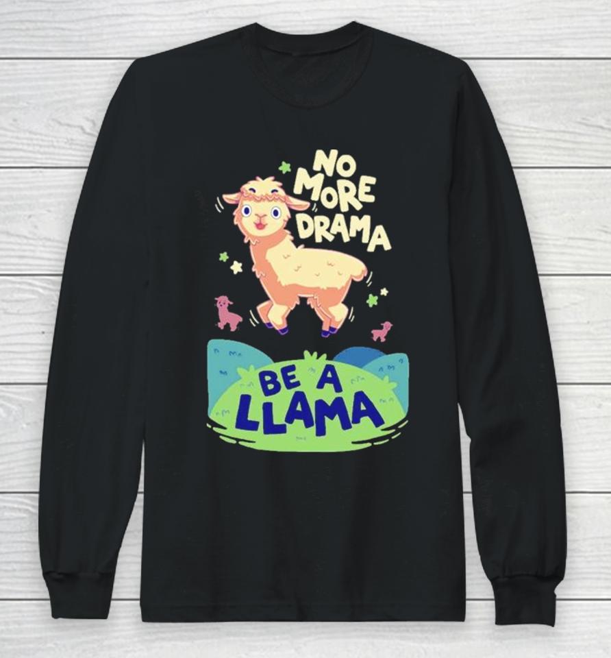 No More Drama Be A Llamas Jumping Long Sleeve T-Shirt