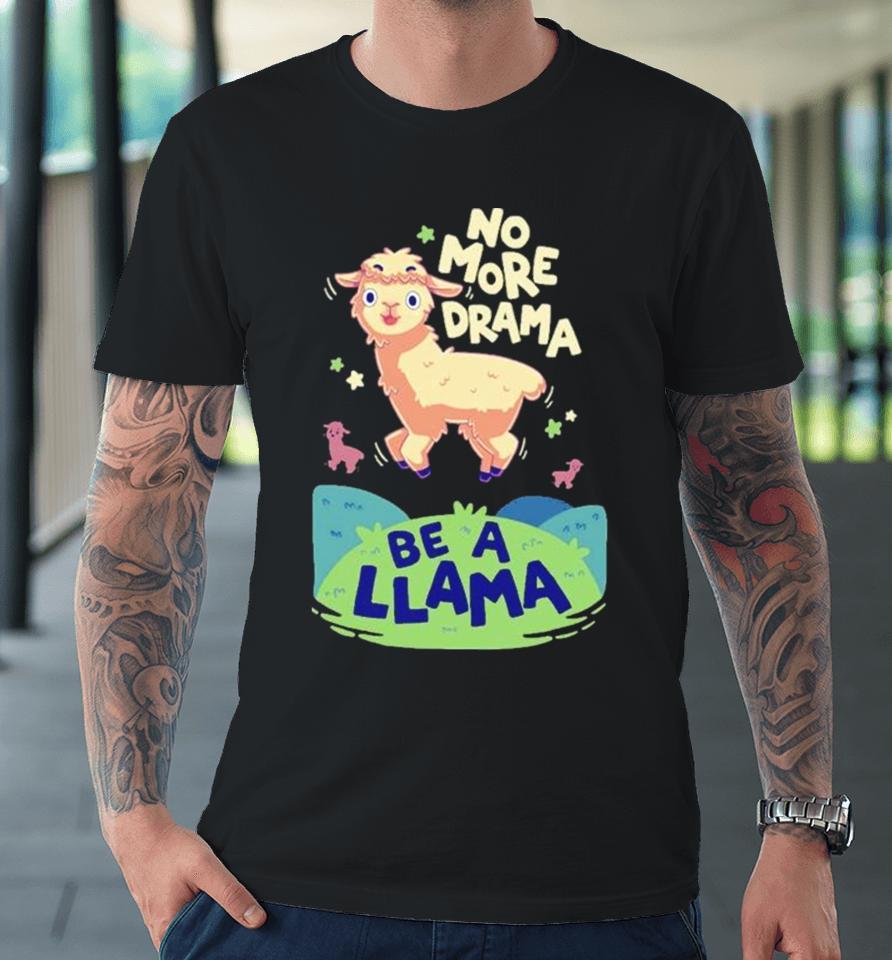 No More Drama Be A Llamas Jumping Premium T-Shirt
