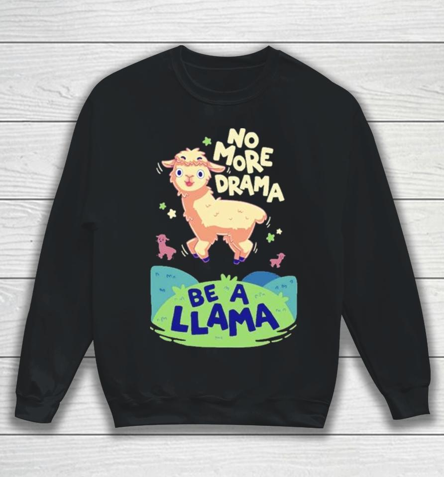 No More Drama Be A Llamas Jumping Sweatshirt