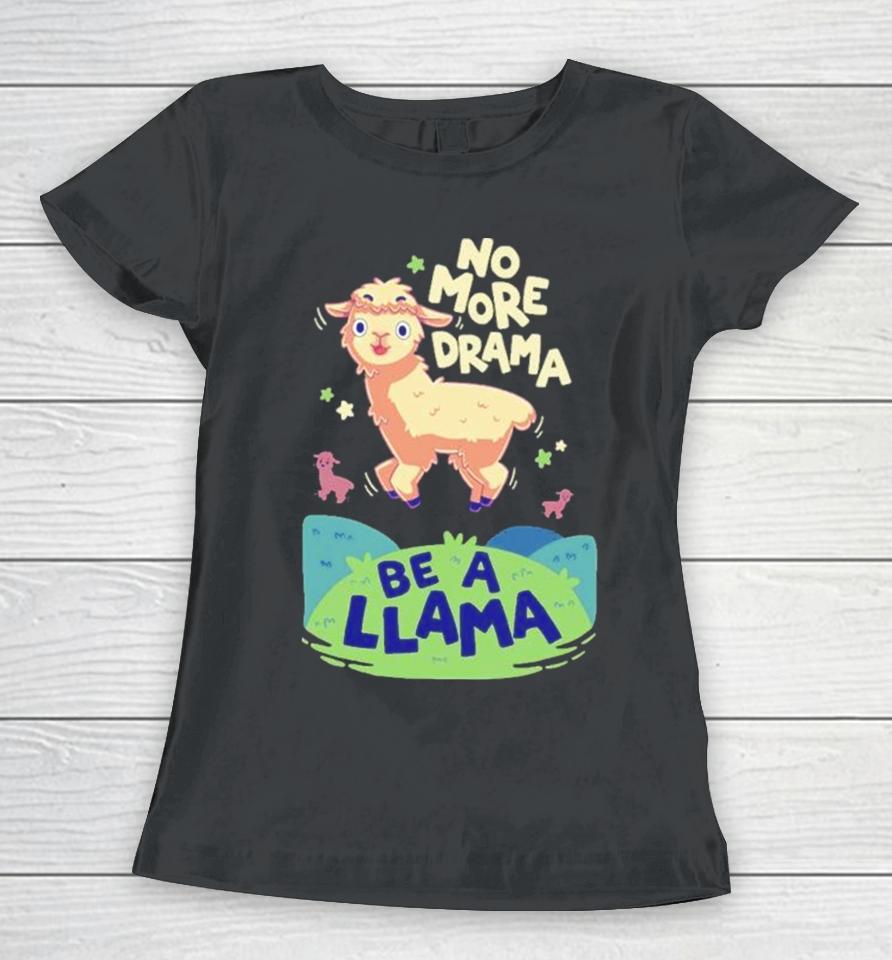 No More Drama Be A Llamas Jumping Women T-Shirt