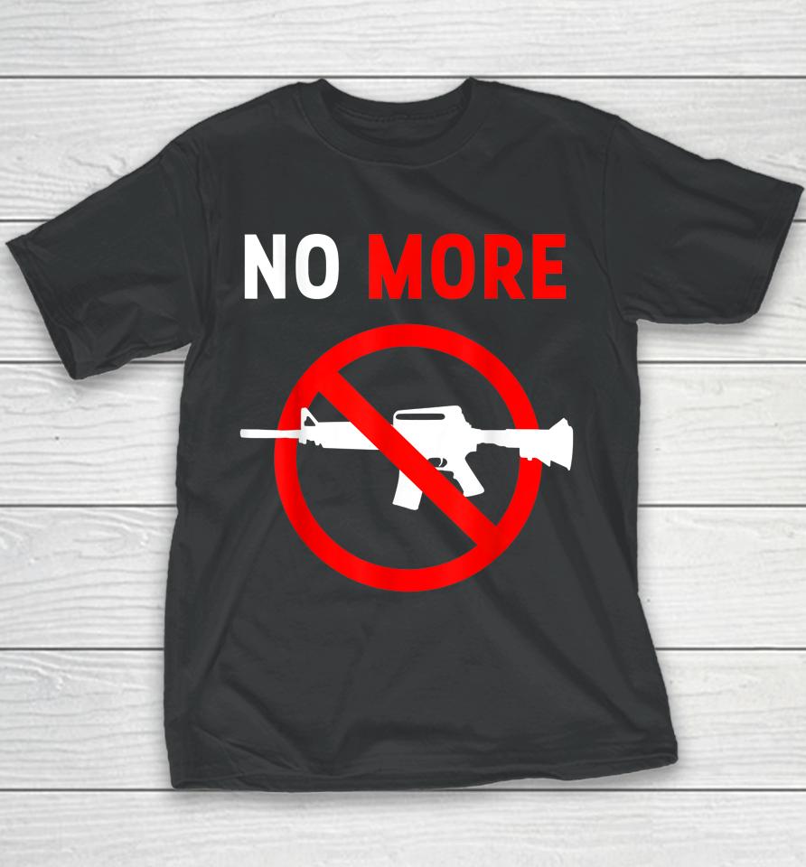 No More Gun Control Ban Assault Weapons Rifle Youth T-Shirt