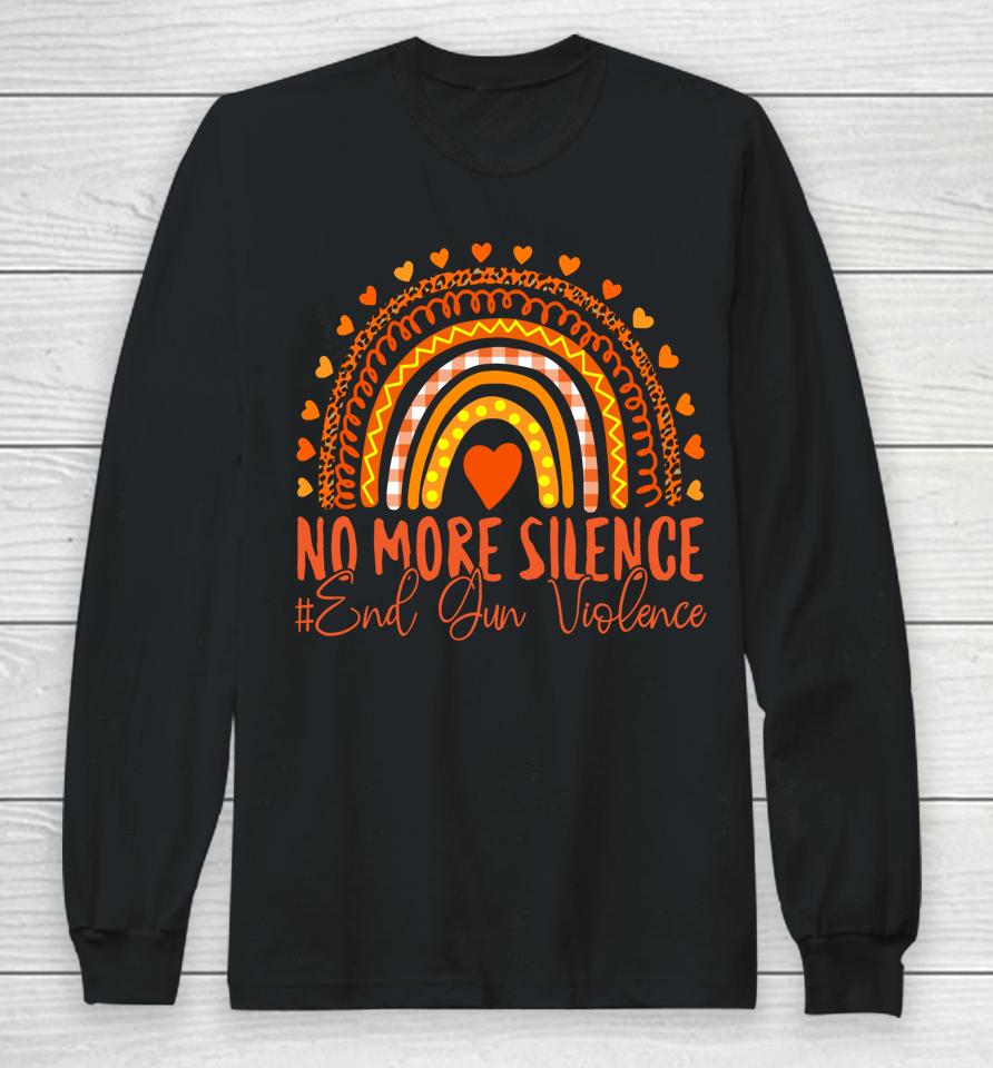 No More Silence End Gun Violence Awareness Day Wear Orange Long Sleeve T-Shirt
