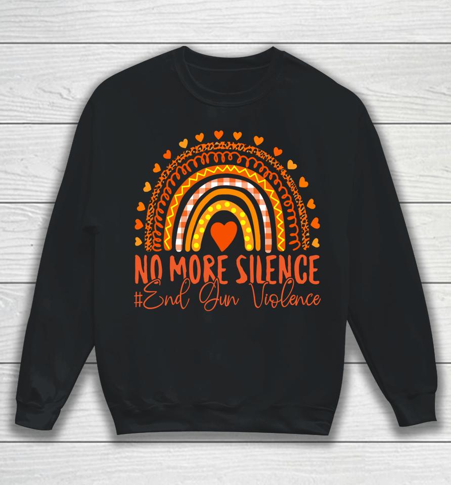 No More Silence End Gun Violence Awareness Day Wear Orange Sweatshirt