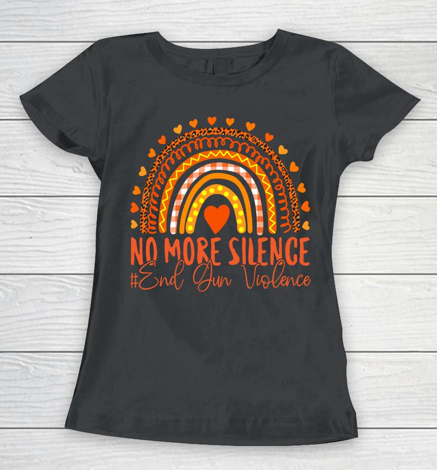 No More Silence End Gun Violence Awareness Day Wear Orange Women T-Shirt