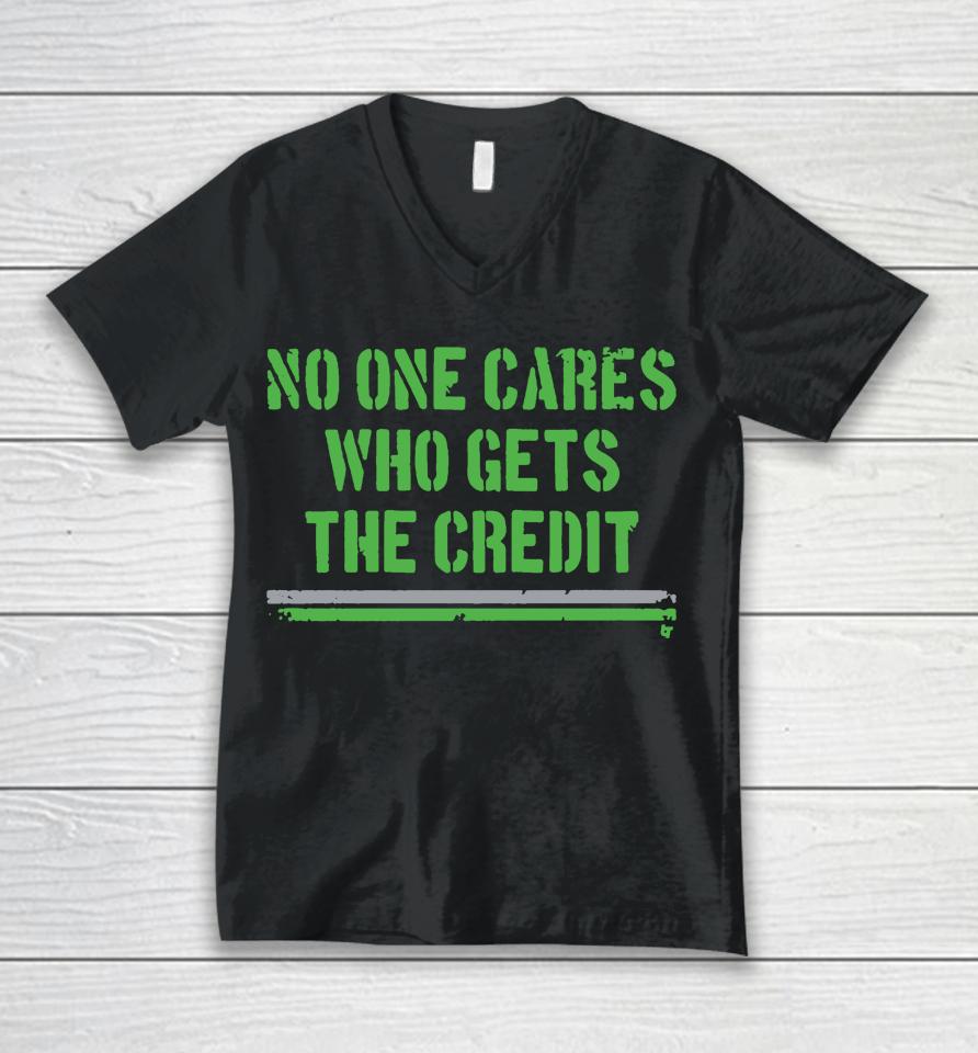 No One Cares Who Gets The Credit Unisex V-Neck T-Shirt