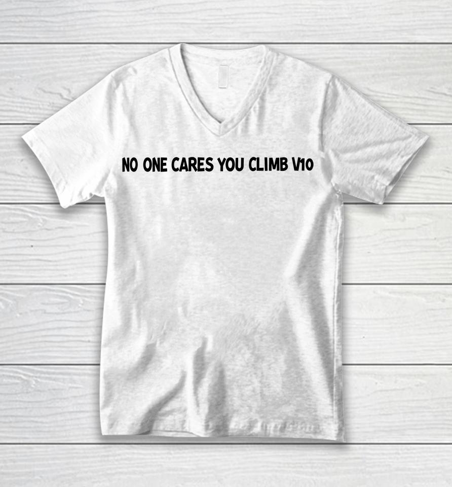 No One Cares You Climb V10 Unisex V-Neck T-Shirt