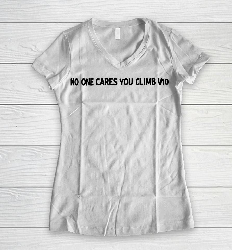 No One Cares You Climb V10 Women V-Neck T-Shirt