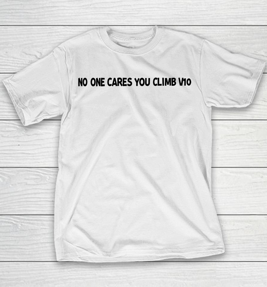 No One Cares You Climb V10 Youth T-Shirt
