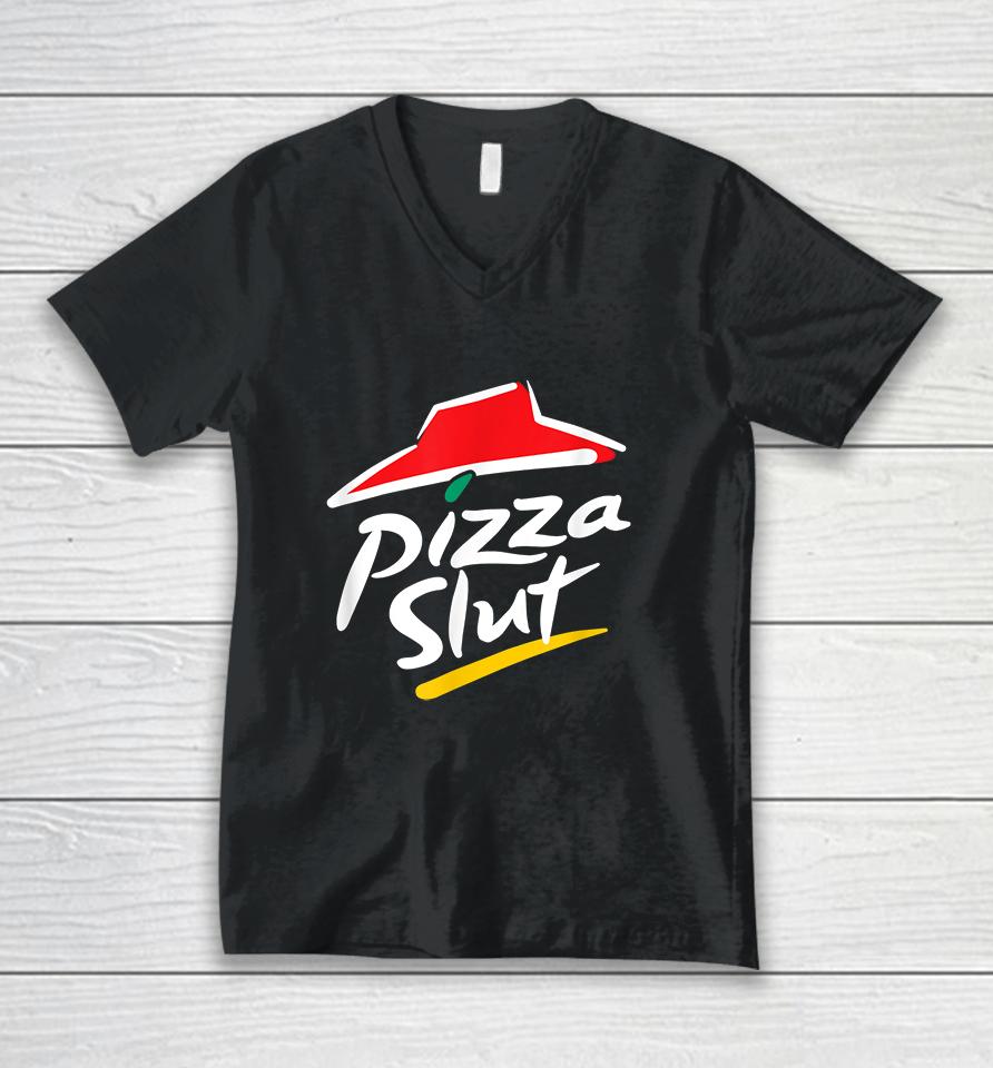 No One Outpizzas The Slut Pizza Slut Unisex V-Neck T-Shirt