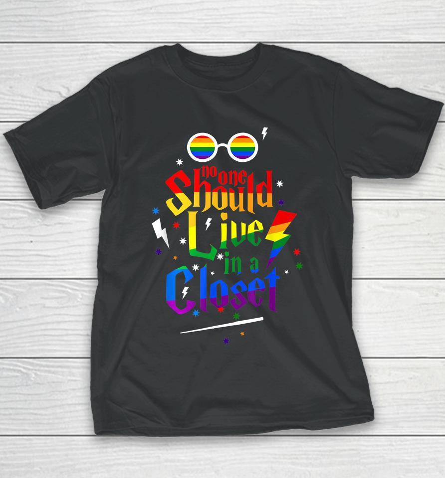 No One Should Live In A Closet Lgbt Gay Pride Youth T-Shirt