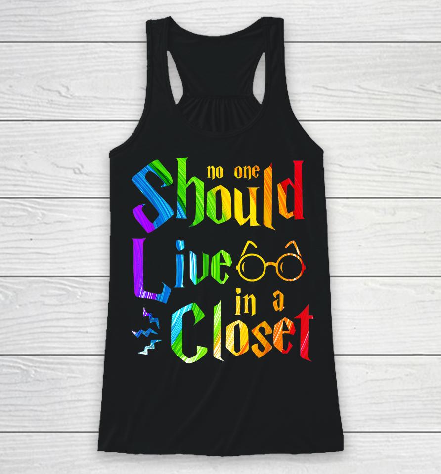 No One Should Live In A Closet Rainbow Lgbt Lesbian Gay Pride Racerback Tank