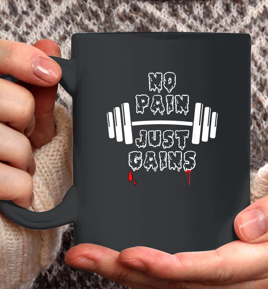 No Pain Just Gains Coffee Mug