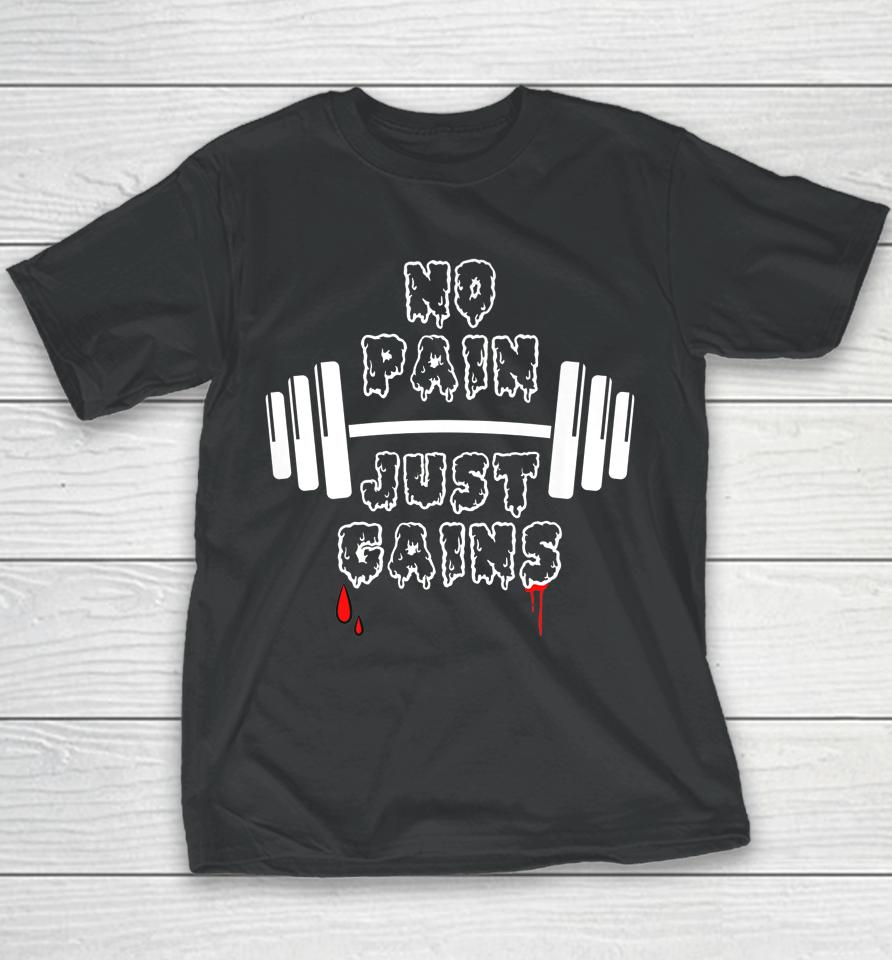 No Pain Just Gains Youth T-Shirt