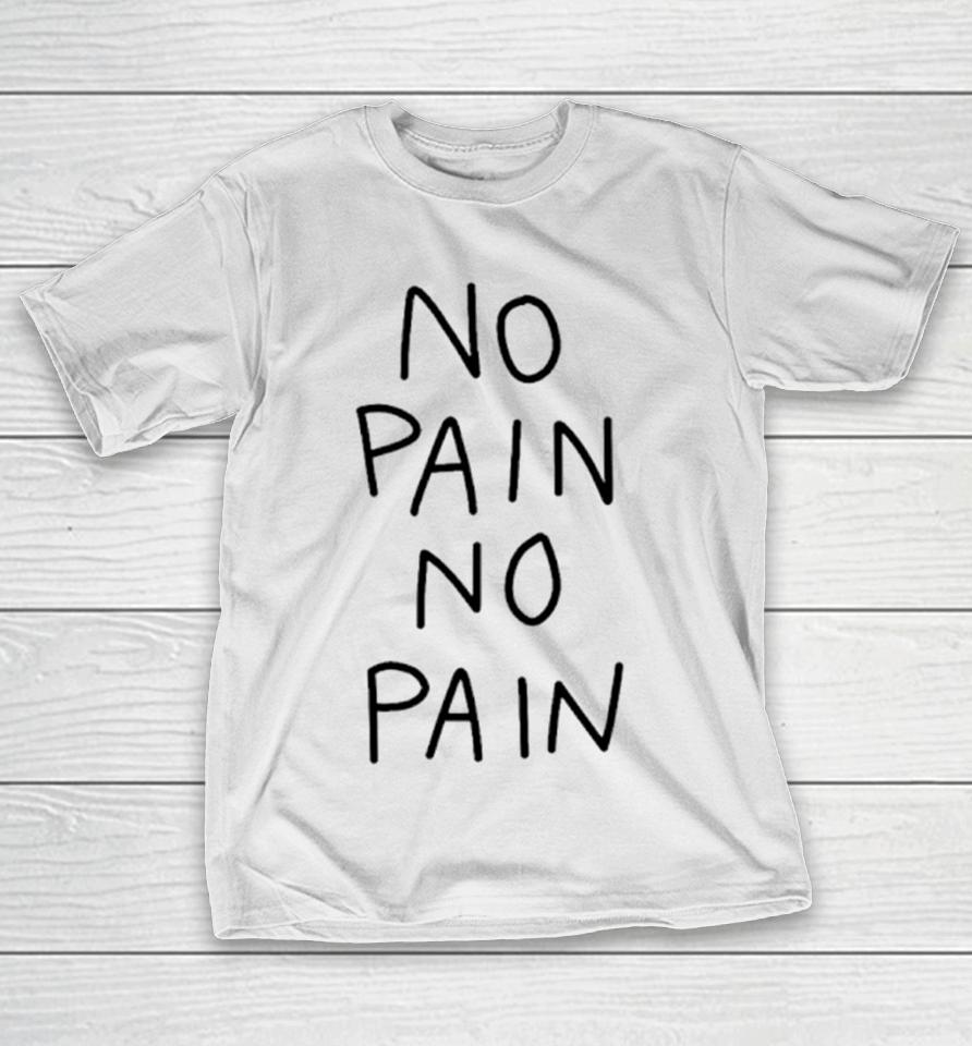 No Pain No Pain Classic T-Shirt