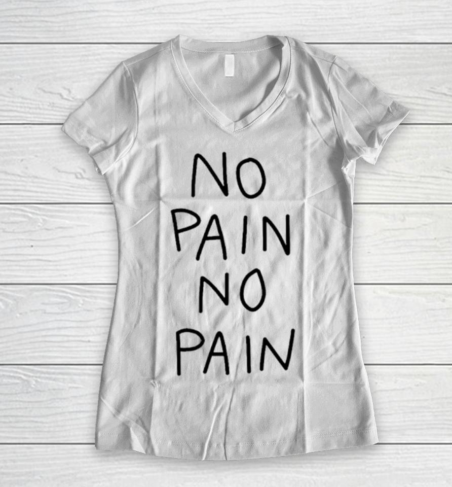 No Pain No Pain Classic Women V-Neck T-Shirt