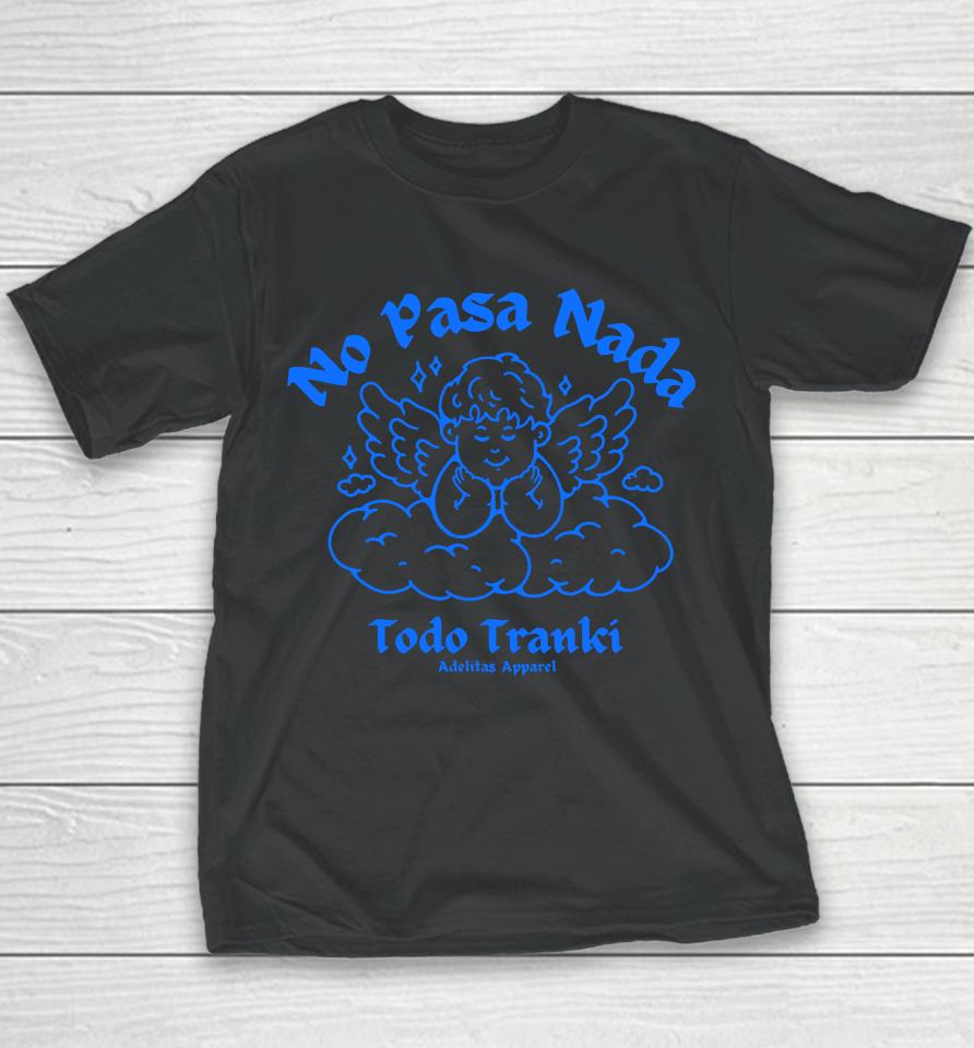 No Pasa Nada Todo Tranki Youth T-Shirt