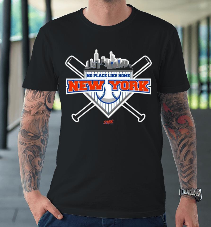 No Place Like Home For New York Baseball Fans Premium T-Shirt