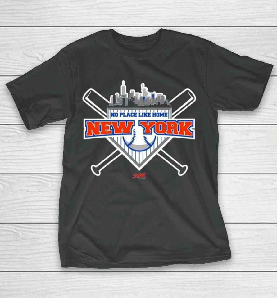 No Place Like Home For New York Baseball Fans T-Shirt