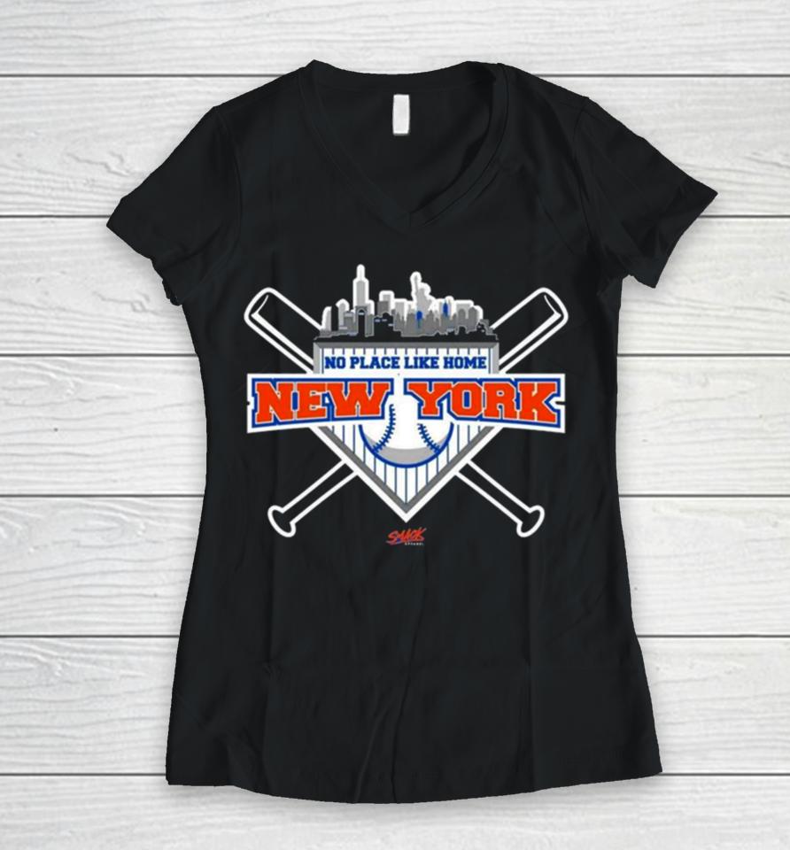 No Place Like Home For New York Baseball Fans Women V-Neck T-Shirt