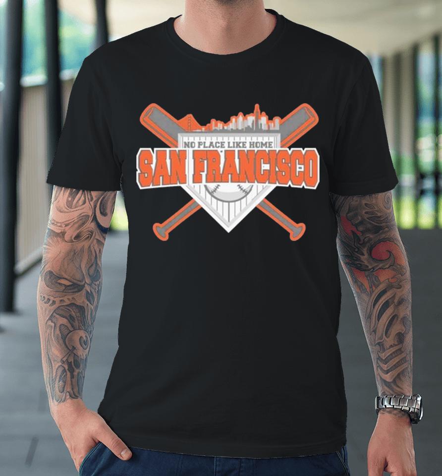 No Place Like Home San Francisco Baseball Premium T-Shirt