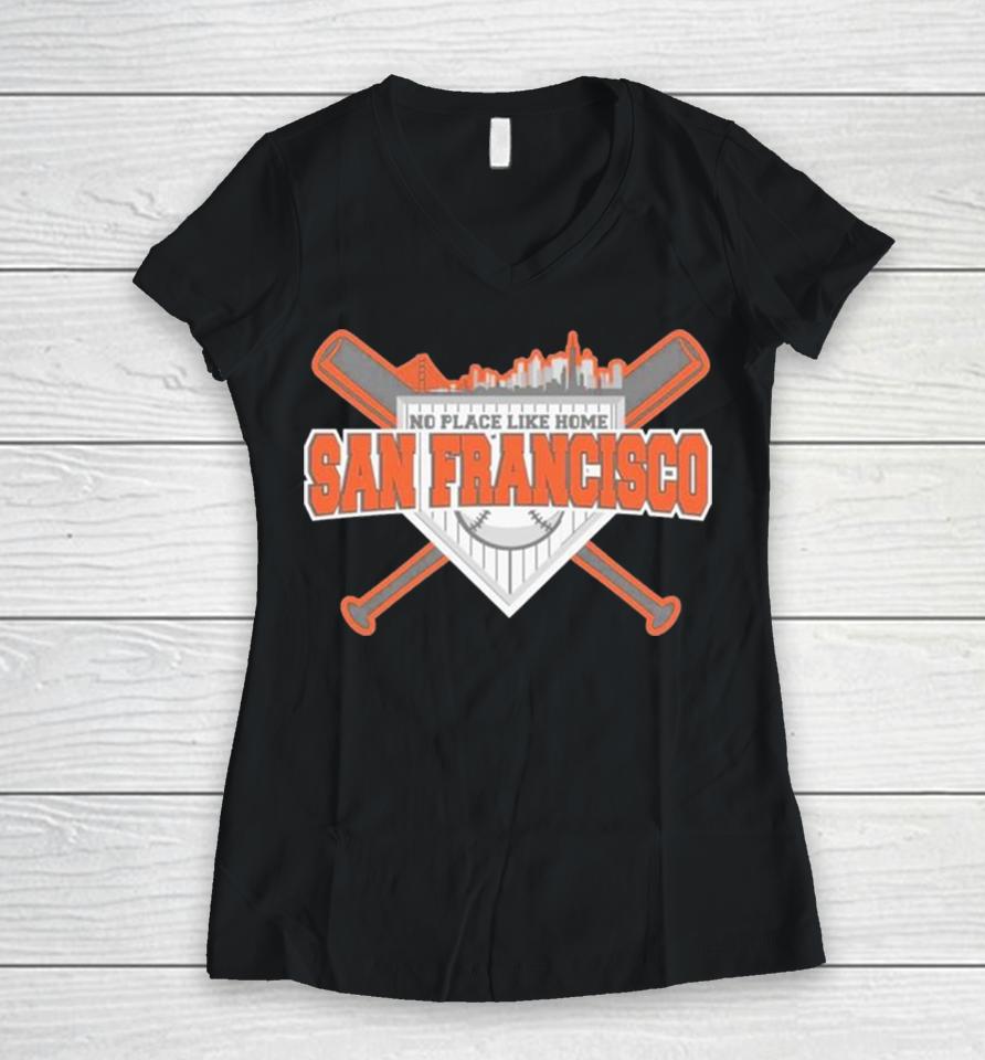 No Place Like Home San Francisco Baseball Women V-Neck T-Shirt