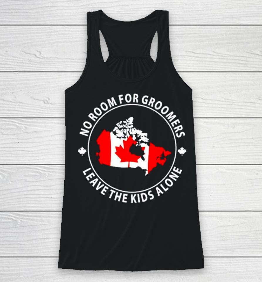 No Room For Groomers Leave The Kids Alone Canada Flag Racerback Tank