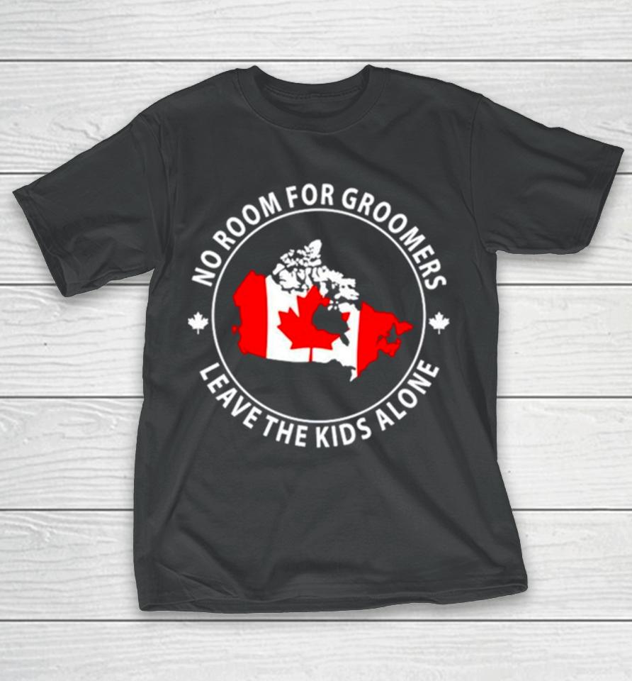 No Room For Groomers Leave The Kids Alone Canada Flag T-Shirt