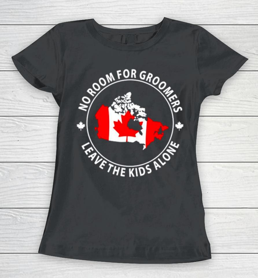 No Room For Groomers Leave The Kids Alone Canada Flag Women T-Shirt