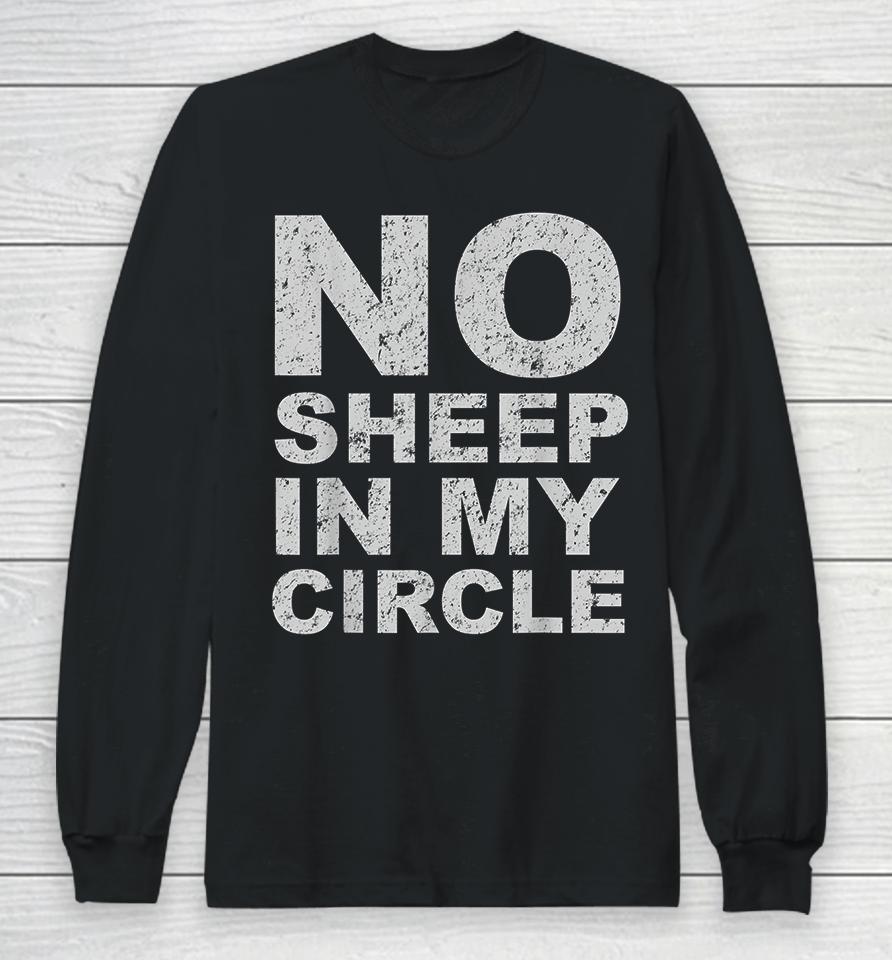 No Sheep In My Circle Funny Long Sleeve T-Shirt