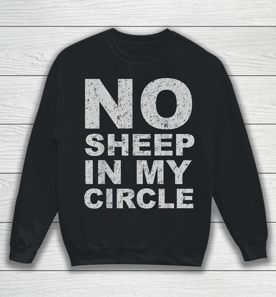 No Sheep In My Circle Funny Sweatshirt