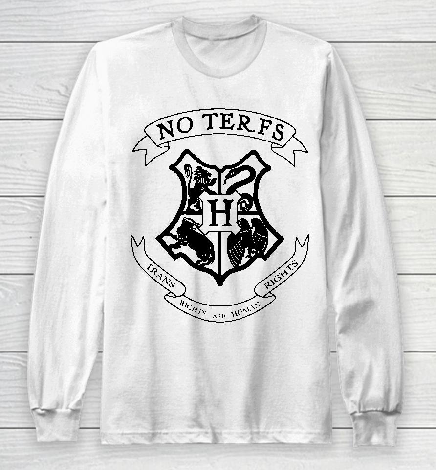No Terfs Trans Rights Are Human Rights Long Sleeve T-Shirt