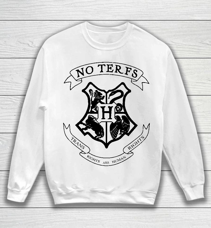 No Terfs Trans Rights Are Human Rights Sweatshirt