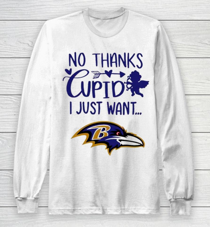 No Thanks Cupid I Just Want Baltimore Ravens Long Sleeve T-Shirt