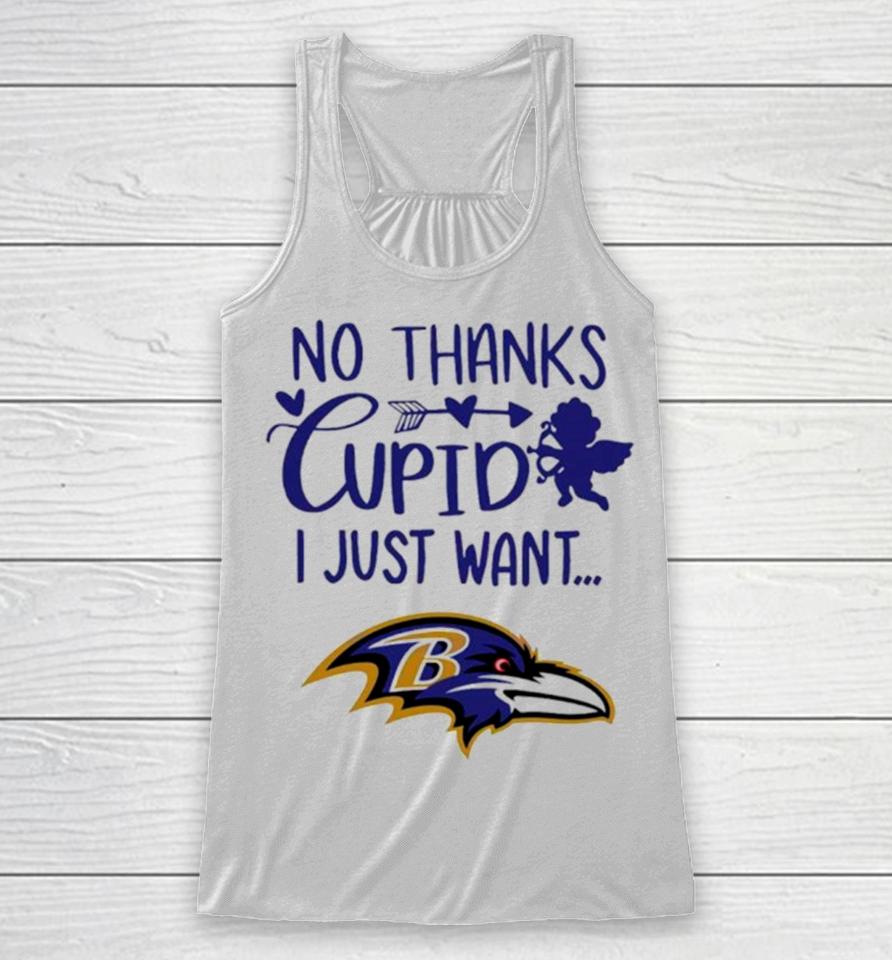 No Thanks Cupid I Just Want Baltimore Ravens Racerback Tank