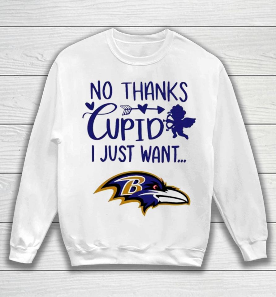 No Thanks Cupid I Just Want Baltimore Ravens Sweatshirt