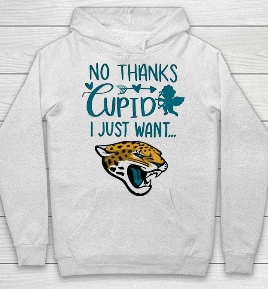 No Thanks Cupid I Just Want Jacksonville Jaguars Hoodie