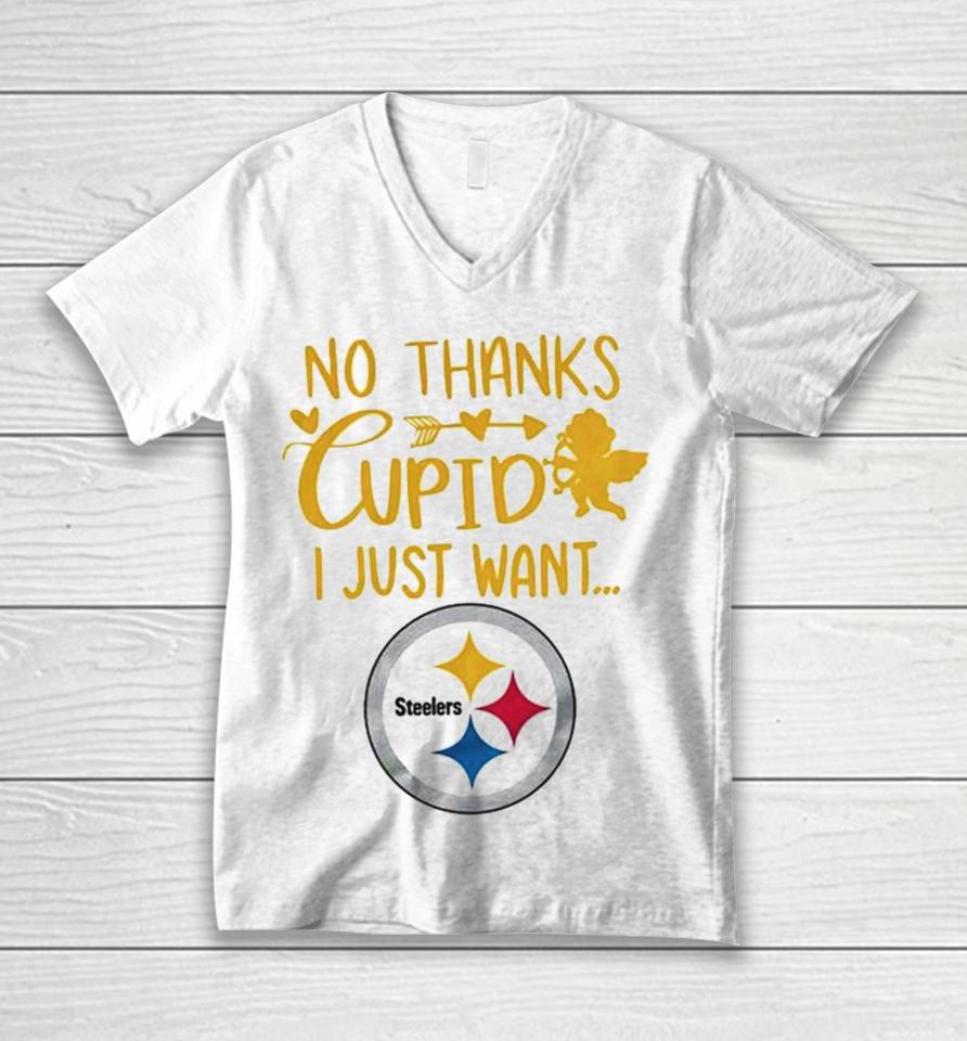 No Thanks Cupid I Just Want Pittsburgh Steelers Unisex V-Neck T-Shirt