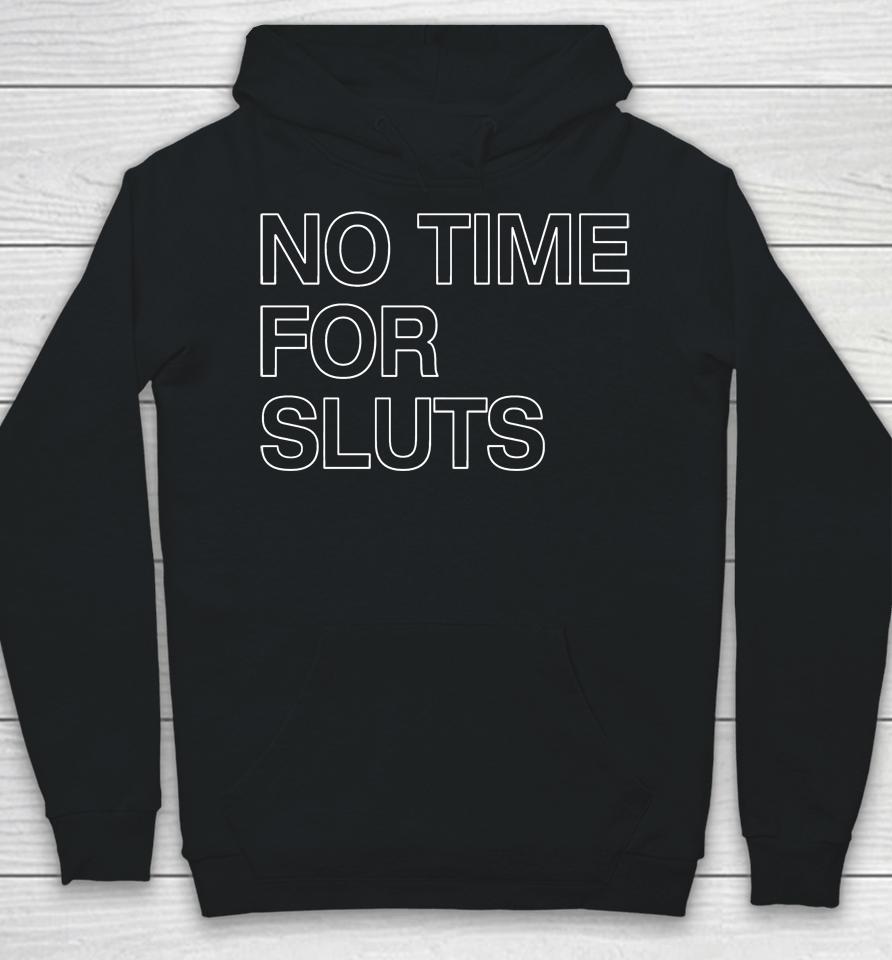 No Time For Sluts Hoodie