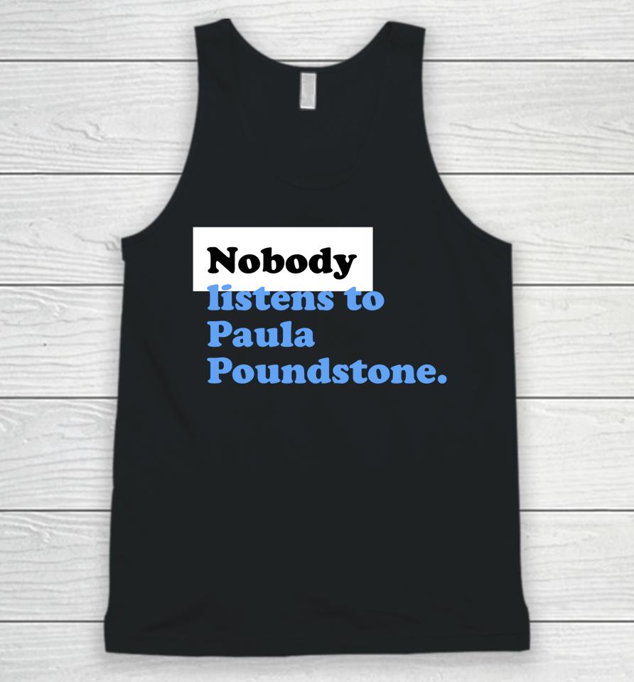 |Nobody Listens To Paula Poundstone Unisex Tank Top