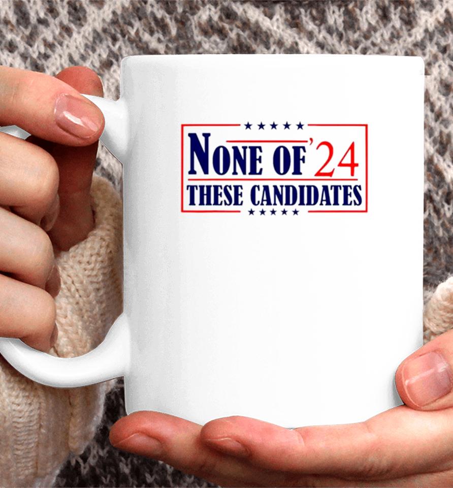 None Of These Candidates 2024 Election Trump Biden Coffee Mug